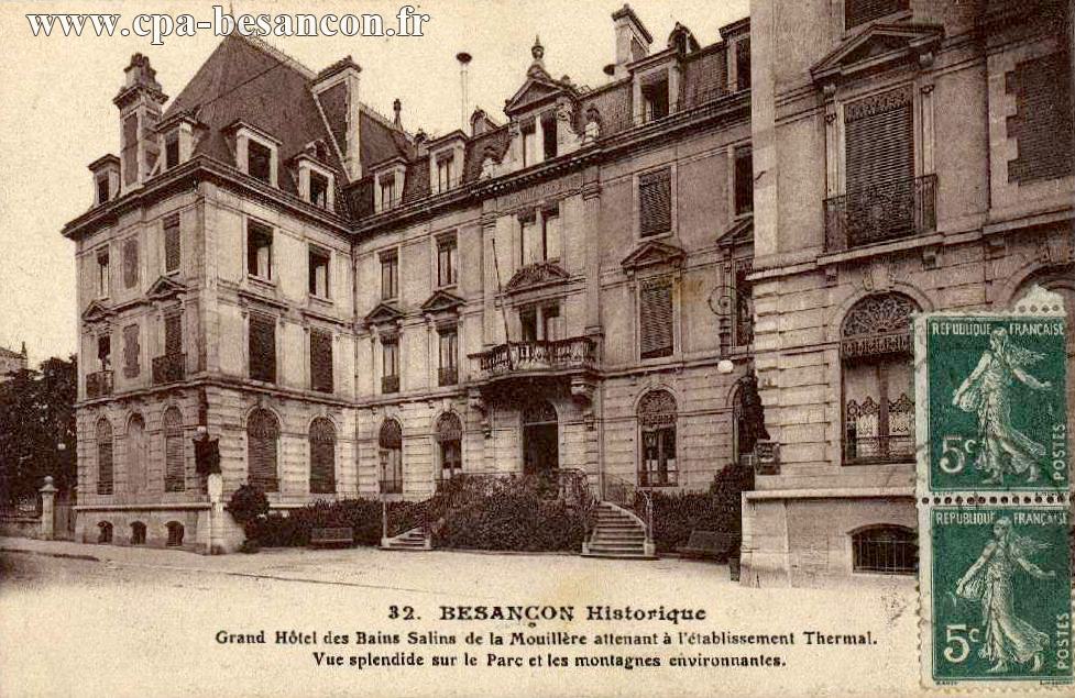 32. BESANÇON Historique - Gand Hôtel des Bains Salins de la Mouillère attenant à l'établissement Thermal. - Vue splendide sur le Parc et les montagnes environnantes.